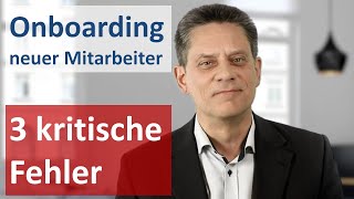 Einarbeitung neuer Mitarbeiter – Vermeiden Sie diese 3 kritischen Fehler beim Onboarding [upl. by Saffier653]