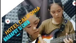 NAG APOY SI CHEN HOOOOOH SWABEH HOTEL CALIFORNIA [upl. by Alit645]