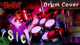 【Drum Cover】 Sic Slipknot [upl. by Hinze]