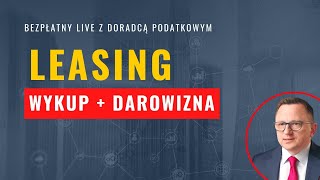 Leasing amp Darowizna  Czy Fiskus ma z TYM problem [upl. by Eugor]