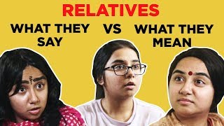 Relatives What They Say vs What They Mean  MostlySane [upl. by Dhu]