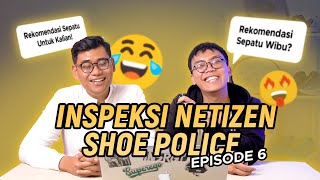 SEBUAH REKOMENDASI SEPATU  INSPEKSI NETIZEN SHOE POLICE EPISODE 6 [upl. by Hnib917]