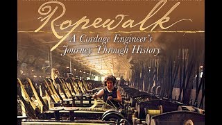 Ropewalk A Cordage Engineers Journey Through History Full length [upl. by Eatnohs454]