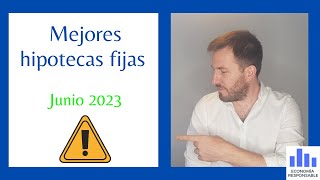 Las 10 mejores hipotecas fijas junio 2023 [upl. by Nole140]