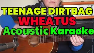 Teenage Dirtbag Wheatus Acoustic Karaoke [upl. by Lusa]