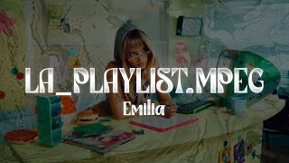 Emilia  LaPlaylistmpeg 💖 Letra [upl. by Yggam]