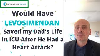 Would have Levosemindan saved my Dads life in ICU after he had a heart attack [upl. by Lemar207]