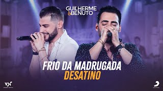 Guilherme e Benuto  Frio da Madrugada  Desatino DVD AMANDO BEBENDO E SOFRENDO [upl. by Zerline]