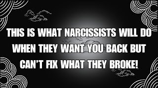 🔴 This is What Narcissists Will Do When They Want You Back But Can’t Fix What They Broke❗🤨🤔  NPD [upl. by Friedman758]