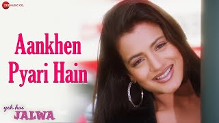 Aankhen Pyari Hain  Yeh Hai Jalwa  Salman Khan Amisha Patel  Alka Yagnik Kumar Sanu  Himesh [upl. by Namhcan160]