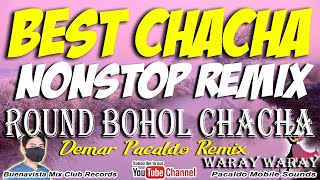 BEST CHACHA MEDLEY REMIX  Demar Pacaldo Remix  Instrumental Medley Chacha  Round Bohol Chacha [upl. by Gemma]