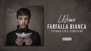 ULTIMO  15  FARFALLA BIANCA PIANO LIVE VERSION [upl. by Aida570]