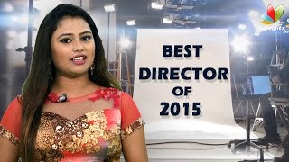 Kollywoods Best Directors of 2015  Gautham Menon Mohan Raja  Yennai Arinthaal Papanasam [upl. by Omissam450]