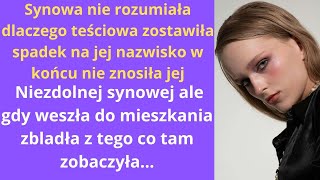 Synowa nie rozumiała dlaczego teściowa zostawiła spadek na jej nazwisko w końcu nie znosiła jej [upl. by Layap]