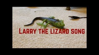 Larry the lizard song [upl. by Mihsah]