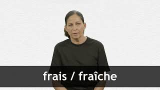 How to pronounce FRAIS  FRAÎCHE in French [upl. by Hillari]