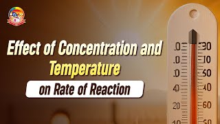 Effect of Concentration and Temperature on Rate of Reaction  NEETPreparation  srichaitanyagosala [upl. by Anita]