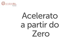 Acelerato do Zero  Tutorial Acelerato [upl. by Weissberg355]