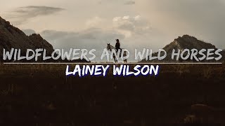 Lainey Wilson  Wildflowers amp Wild Horses Lyrics  Audio at 192khz [upl. by Mellar]