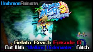 Gelato Beach Episode 6 but with quotWalking Underwaterquot Glitch  Super Mario Sunshine [upl. by Ailey584]