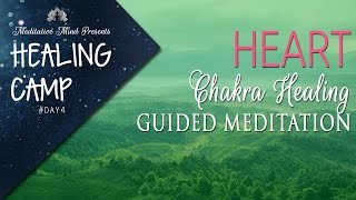 Heart Chakra Healing Guided Meditation  Healing Camp 4 [upl. by Dlopoel265]