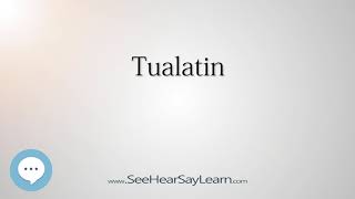 Tualatin How to Pronounce Cities of the World💬⭐🌍✅ [upl. by Diarmit]