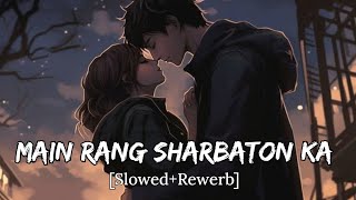 Main Rang Sharbaton Ka SlowedRewerb  Atif Aslam  pmx 20trending lofisong viralvideo [upl. by Treiber]