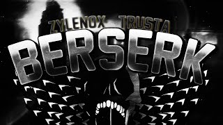 BERSERK by Trusta amp Zylenox  The Secret Extreme Demon Collab [upl. by Tybi]