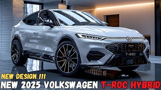 Exclusive  2025 Volkswagen T Roc Hybrid Revealed MustSee Features [upl. by Mills]