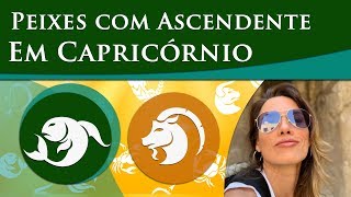 PEIXES COM ASCENDENTE EM CAPRICÃ“RNIO â€“ POR PAULA PIRES [upl. by Ethe56]