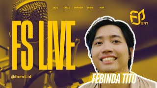 FS LIVE  Febinda Tito  Berakhir Sebelum Dimulai  Live Session [upl. by Yniar]