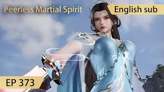 Eng Sub Peerless Martial Spirit EP373 [upl. by Ronna254]