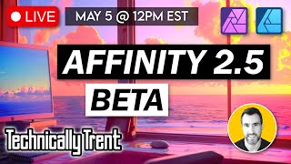 Live Affinity 25 Beta Features…Plus QampA [upl. by Figone]