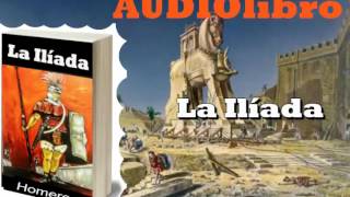 La Ilíada Por Homero Audiolibro PARTE 1 Guerra De Troya  Aquiles [upl. by Lesak793]