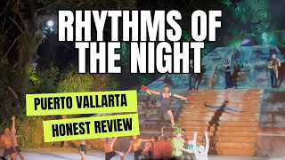 RHYTHMS OF THE NIGHT  PUERTO VALLARTA  HONEST REVIEW [upl. by Lraed]