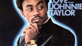 Johnnie Taylor  Just the One Ive Been Looking For [upl. by Nnilsia954]