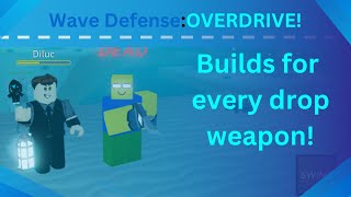 My builds for every drop weapon in Wave DefenseOVERDRIVE [upl. by Burke]