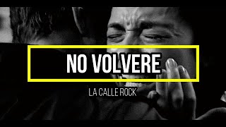 No Volvere Karaoke Rock  La Calle Rock [upl. by Jonell]