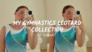 MY GYMNASTICS LEOTARD COLLECTION  50 leotards [upl. by Gatias189]