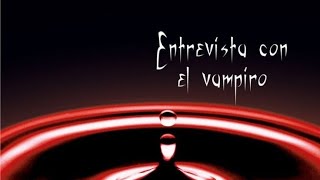 ENTREVISTA CON EL VAMPIRO CAPITULO 23 [upl. by Jackson]