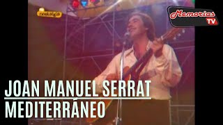 Joan Manuel Serrat Mediterraneo Letra Mco [upl. by Wulf904]