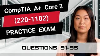 CompTIA A Core 2 2201102  Practice Exam  Questions 9195 [upl. by Enelec986]