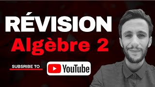 Révision Examen 🌟 Algèbre 2 🔴 [upl. by Sophey]