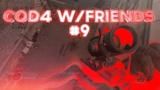 Cod4 WFriends 9 [upl. by Lurline]