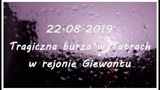 22082019 Tragiczna burza w Tatrach w rejonie Giewontu [upl. by Baniaz557]