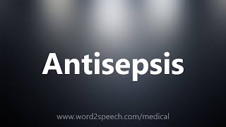 Antisepsis  Medical Definition [upl. by Lia]