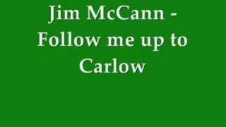 Jim McCann  Follow me up to Carlow [upl. by Eliades785]