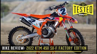 Bike Test 2022 KTM 450 SXF Factory Edition Review [upl. by Anirehtak]