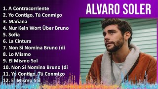 Alvaro Soler 2024 MIX Grandes Exitos  A Contracorriente Yo Contigo Tú Conmigo Mañana Nur Ke [upl. by Nichani]