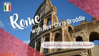 12th August 2021  Rome Pilgrimage  Rev Chris Broddle [upl. by Ramel]